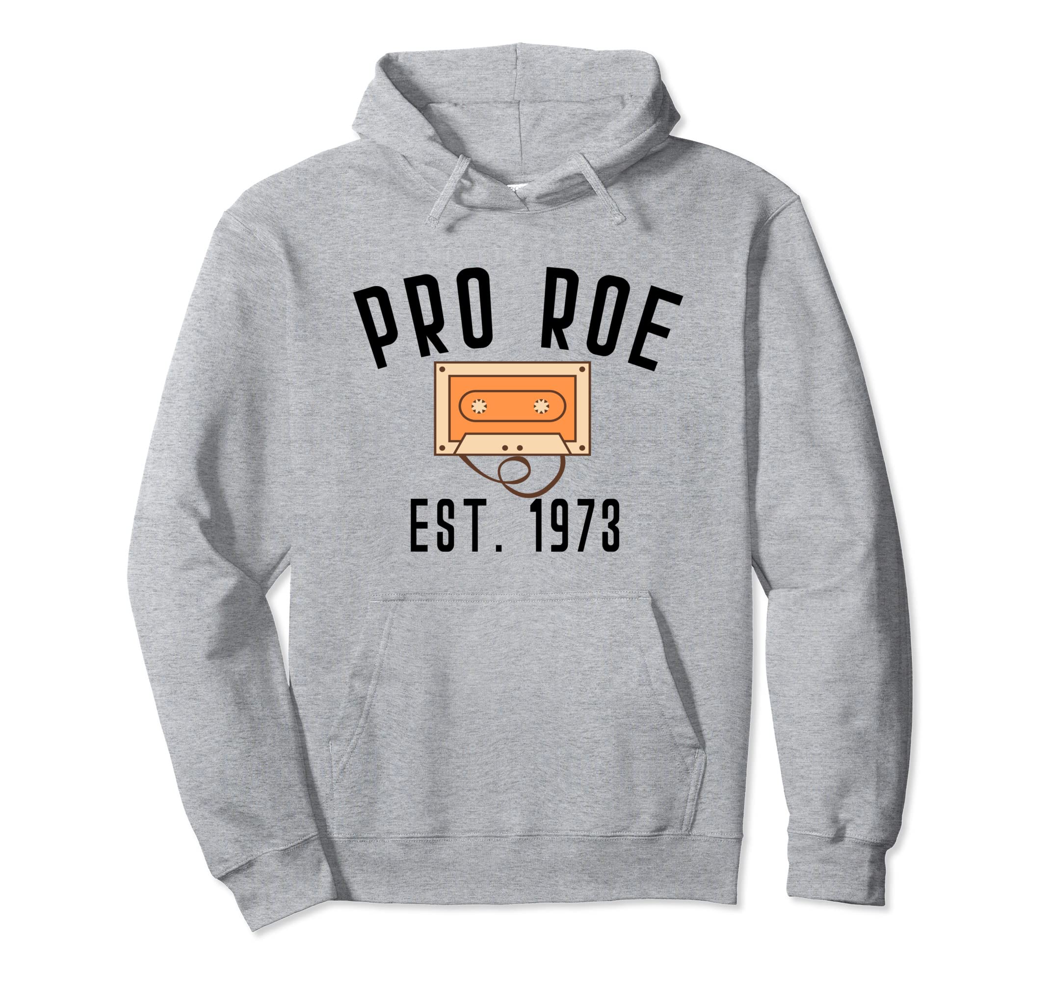 Pro Roe 1973 70S 1970S Rights Hoodie - Casual Everyday Wear for Adults - T-Shirt, Sweatshirt, Hoodie