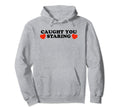 Caught You Staring Funny Y2K Aesthetic Hoodie - Streetwear Style for Adults - T-Shirt, Sweatshirt, Hoodie