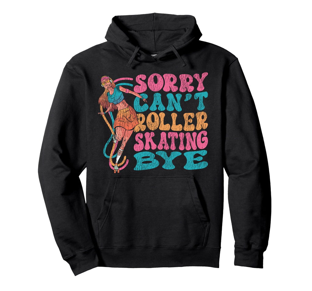 Roller Skating Skate 1970S Sorry Cant Hoodie - Casual Everyday Wear Unisex - T-Shirt, Sweatshirt, Hoodie