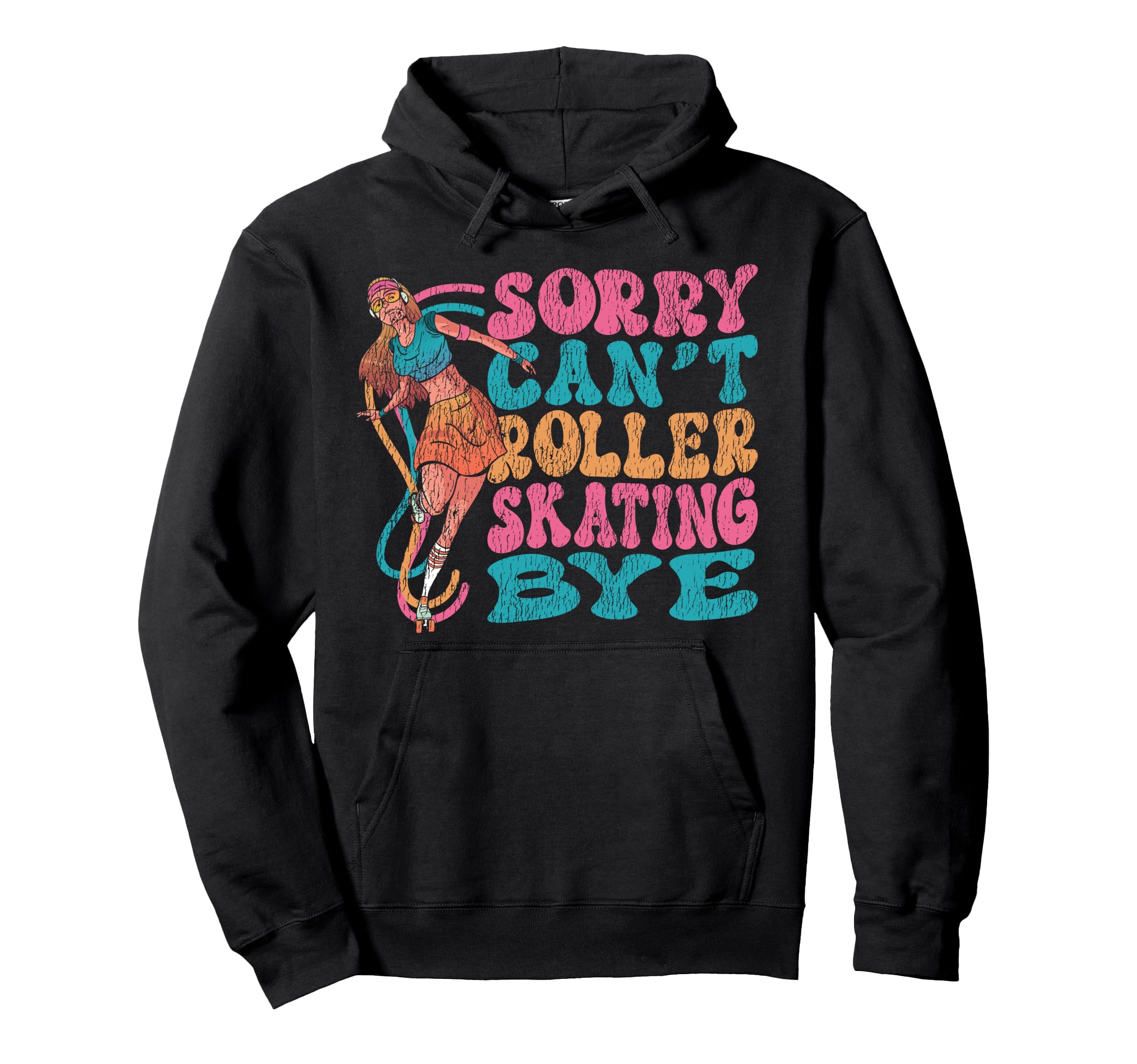 Roller Skating Skate 1970S Sorry Cant Hoodie - Casual Everyday Wear Unisex - T-Shirt, Sweatshirt, Hoodie