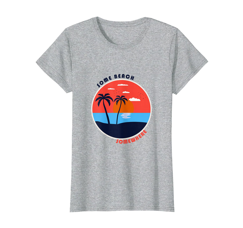 Some Beach Somewhere Sunset T-Shirt - Unique Graphic Unisex - T-Shirt, Sweatshirt, Hoodie