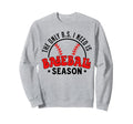 Only B S I Need Is Baseball Season Sweatshirt - Novelty Apparel Unisex - T-Shirt, Sweatshirt, Hoodie