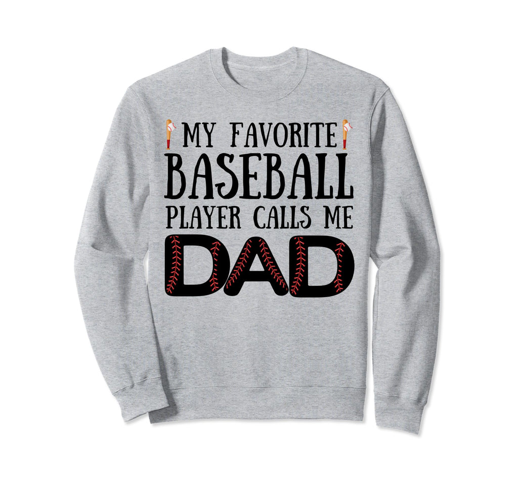 My Favorite Baseball Player Calls Sweatshirt - Novelty Apparel for Adults - T-Shirt, Sweatshirt, Hoodie