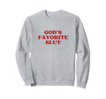 Gods Favorite Slut Y2K Aesthetic Sweatshirt - Trendy Graphic Unisex - T-Shirt, Sweatshirt, Hoodie