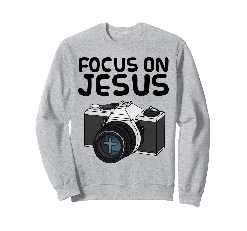 Focus Jesus Christian Photographer Sweatshirt - Unique Graphic for Adults - T-Shirt, Sweatshirt, Hoodie