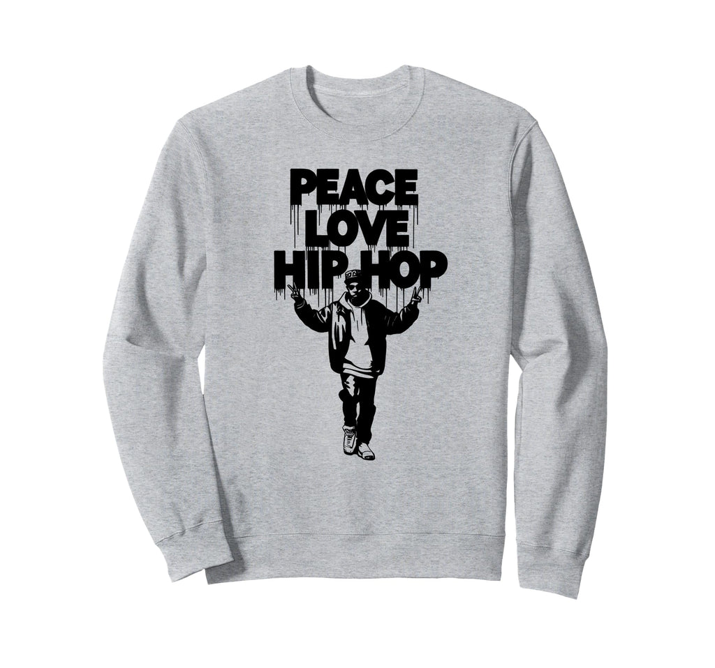 Peace Love Hip Hop Shirts Hip Hop 90S Sweatshirt - Graphic Print Unisex - T-Shirt, Sweatshirt, Hoodie