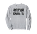 I Never Dreamed Id Be Sexy Sweatshirt - Aesthetic Graphic for Adults - T-Shirt, Sweatshirt, Hoodie