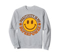 Positivity Is My Superpower Happy Sweatshirt - Novelty Apparel Men Women - T-Shirt, Sweatshirt, Hoodie
