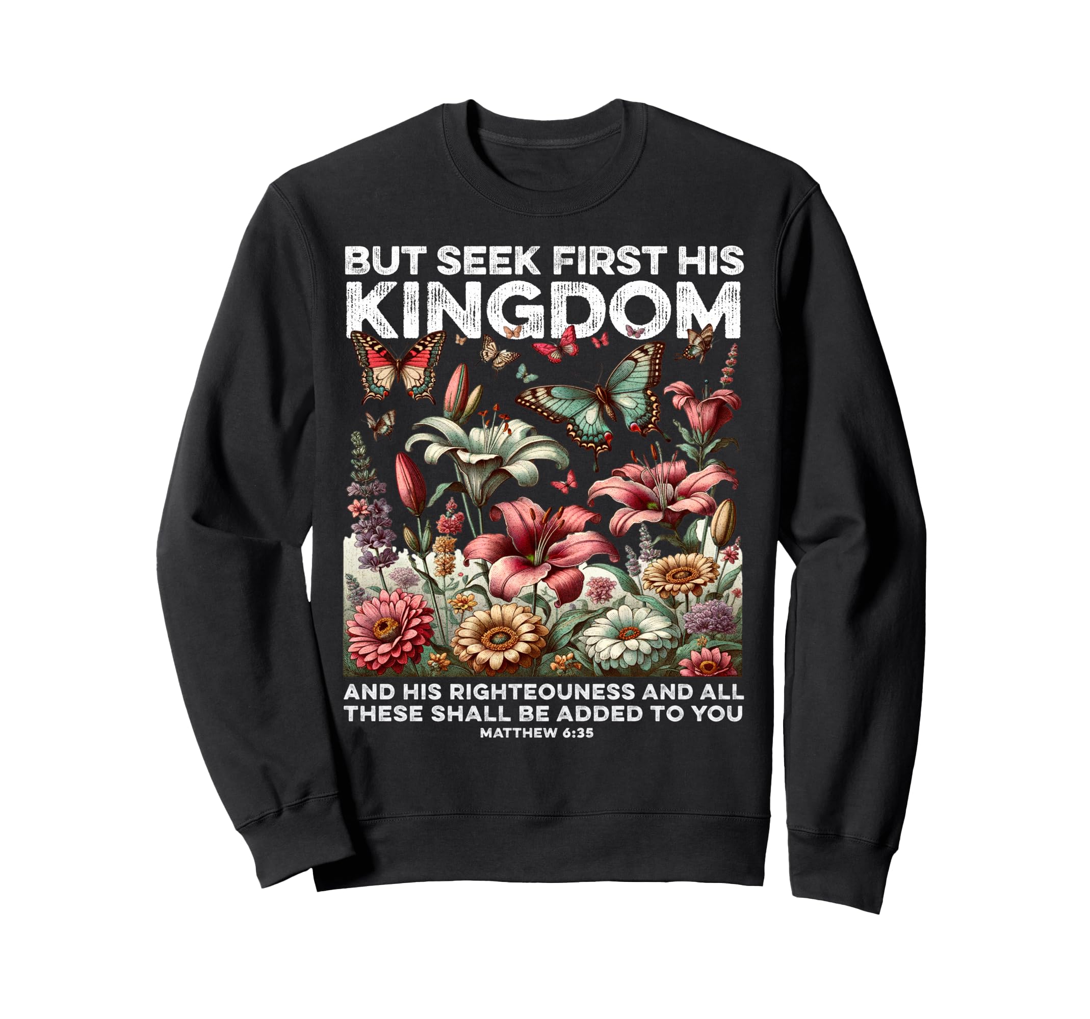 Seek First His Kingdom Christian Sweatshirt - Aesthetic Graphic Unisex - T-Shirt, Sweatshirt, Hoodie