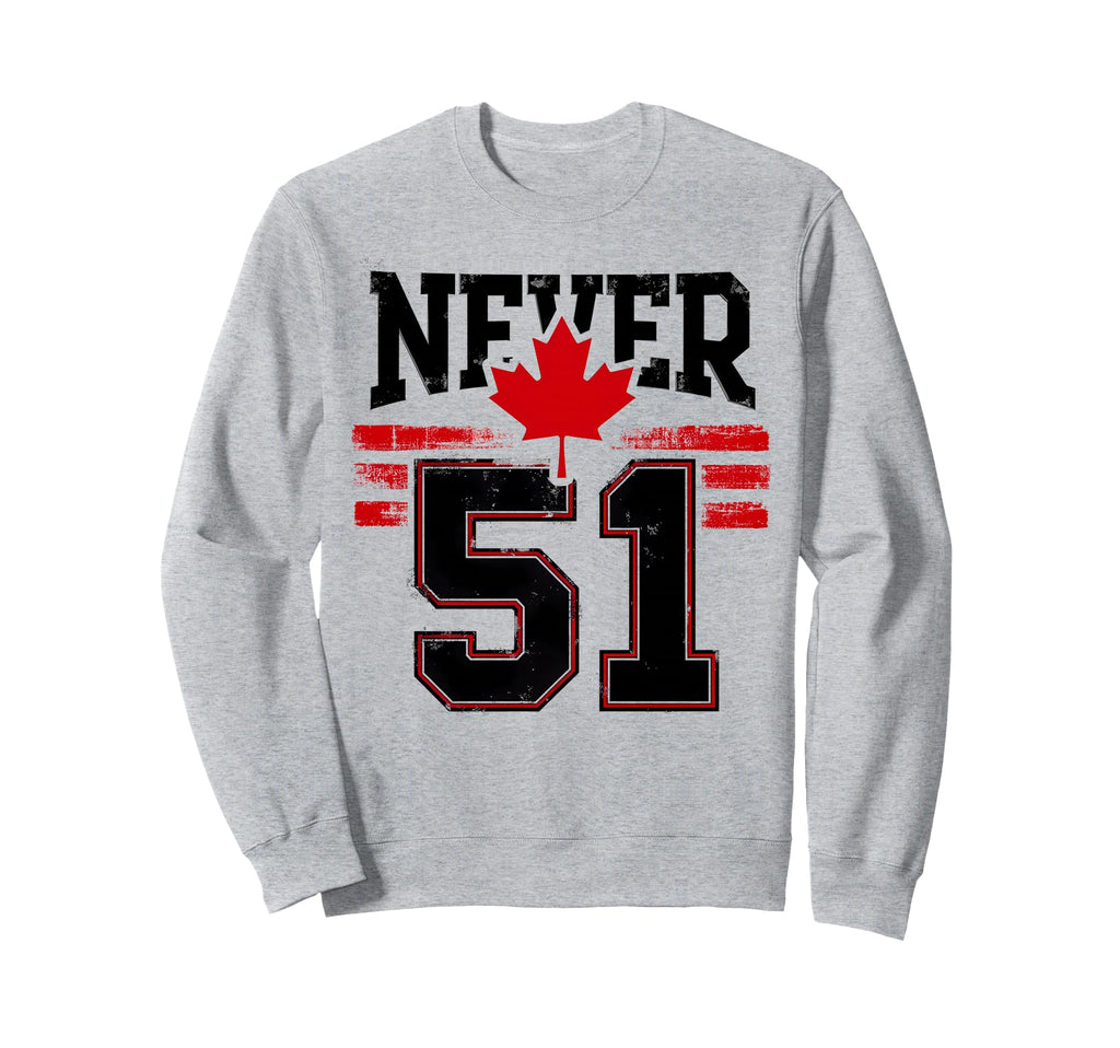 Never 51 Canada Maple Leaf Sweatshirt - Casual Everyday Wear for Adults - T-Shirt, Sweatshirt, Hoodie
