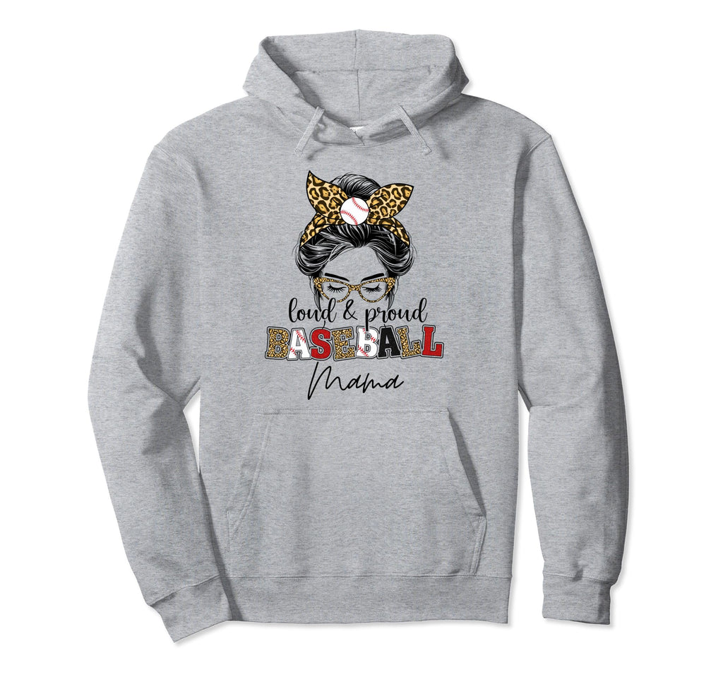 Loud And Proud Baseball Mama Messy Hoodie - Casual Everyday Wear Unisex - T-Shirt, Sweatshirt, Hoodie