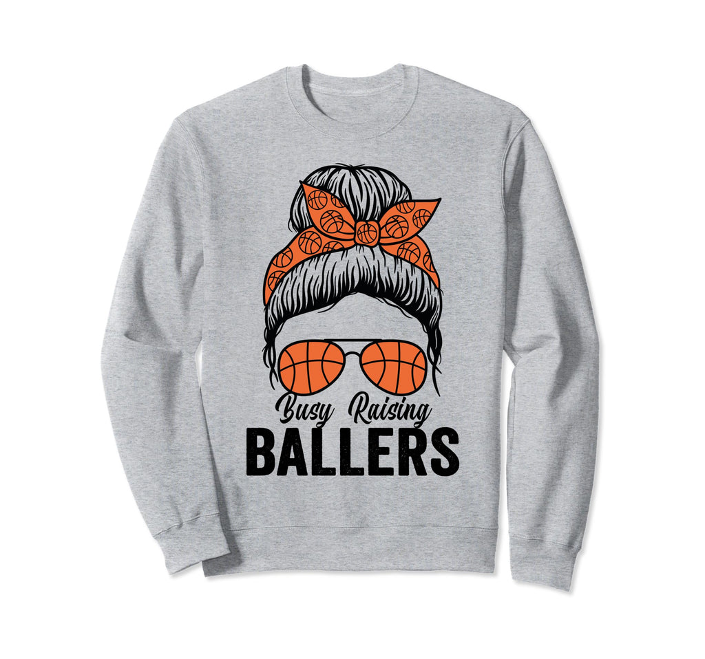 Busy Raising Ballers Basketball Messy Sweatshirt - Graphic Print Unisex - T-Shirt, Sweatshirt, Hoodie
