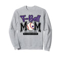 T Ball Mom Purple Varsity Sweatshirt - Streetwear Style for Adults - T-Shirt, Sweatshirt, Hoodie