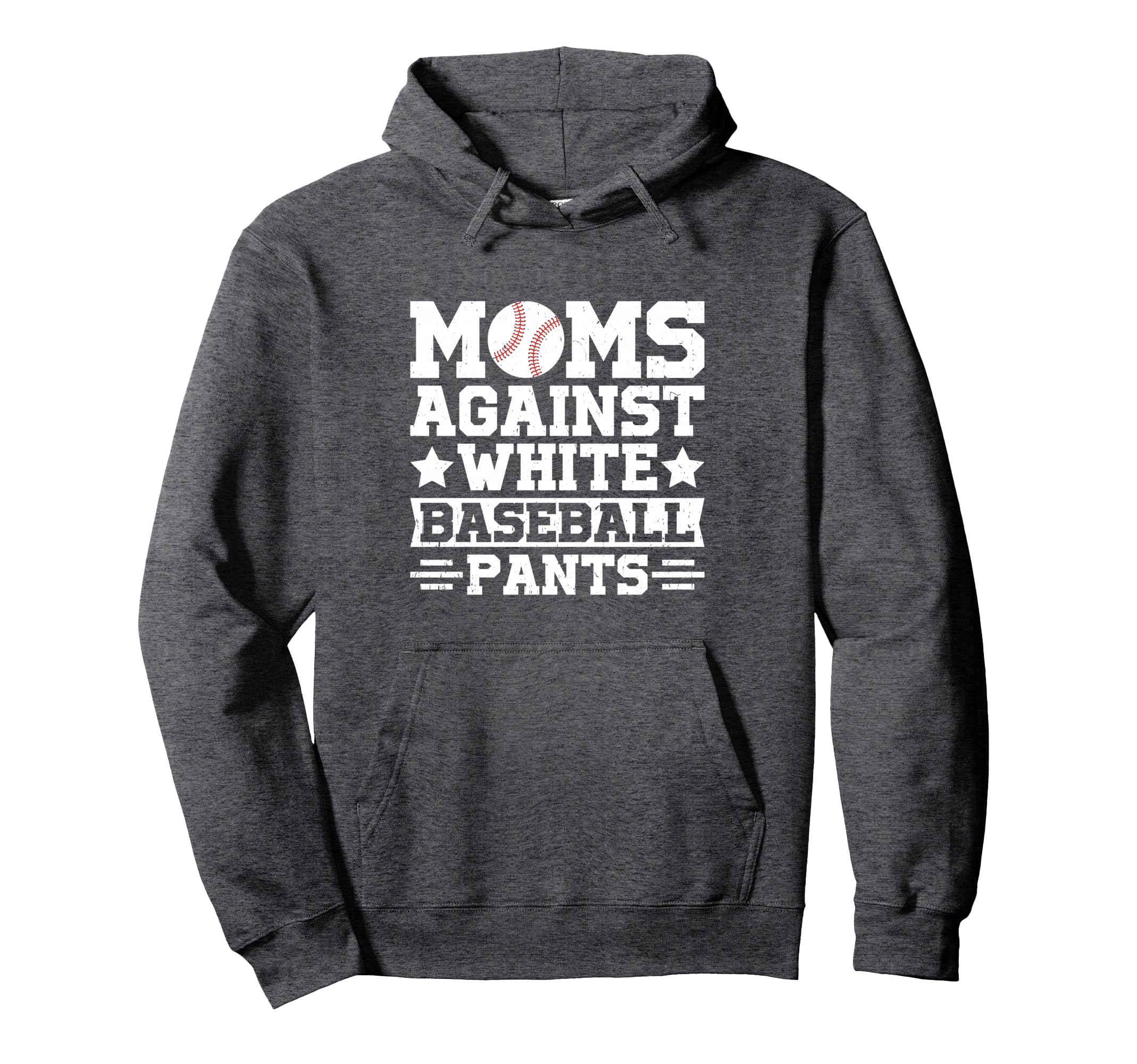 Moms Against White Baseball Pants Funny Hoodie - Fun Novelty Design Unisex - T-Shirt, Sweatshirt, Hoodie