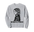 Wild And Free Boho Bohemian Sweatshirt - Casual Everyday Wear for Adults - T-Shirt, Sweatshirt, Hoodie