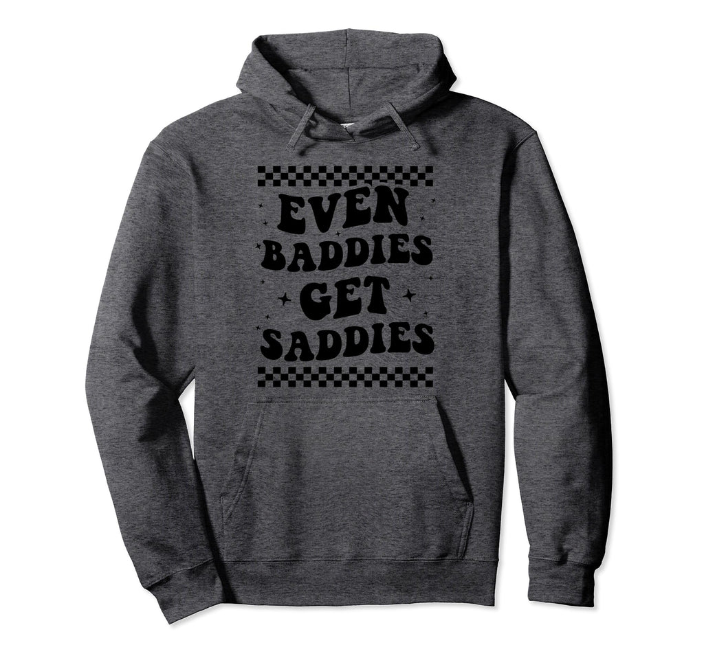 Even Baddies Get Saddies Boho Mental Hoodie - Aesthetic Graphic for Adults - T-Shirt, Sweatshirt, Hoodie