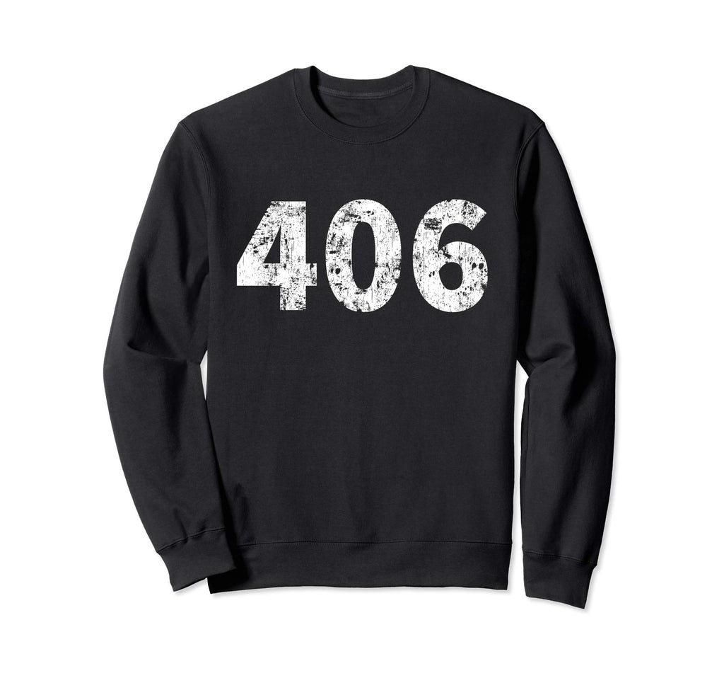 406 Montana Usa America Area Code Sweatshirt - Unique Graphic Men Women - T-Shirt, Sweatshirt, Hoodie