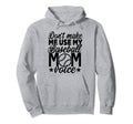 Dont Make Me Use My Baseball Mom Voice Sport Hoodie - Unique Graphic Unisex - T-Shirt, Sweatshirt, Hoodie
