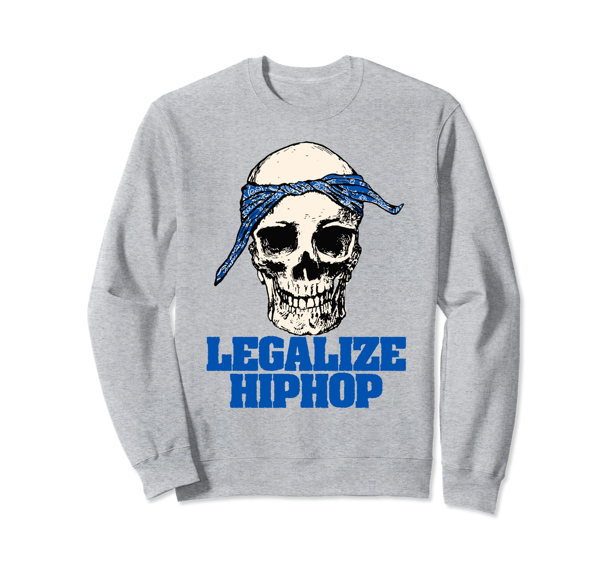 Legalize Hiphop Skull Do Rag Sweatshirt - Streetwear Style Men Women - T-Shirt, Sweatshirt, Hoodie