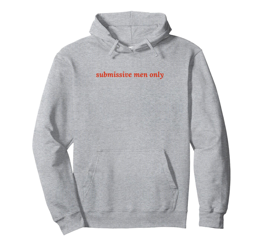 Submissive Only Funny Y2K Aesthetic Hoodie - Aesthetic Graphic Unisex - T-Shirt, Sweatshirt, Hoodie