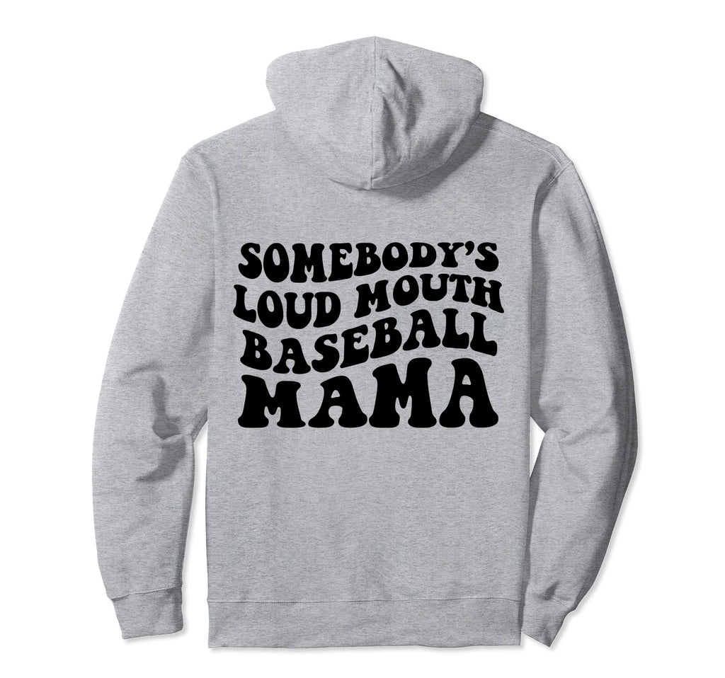 Somebodys Loud Mouth Baseball Mama Funny Hoodie - Unique Graphic Men Women - T-Shirt, Sweatshirt, Hoodie