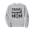 Travel Baseball Mom Travel Team Sweatshirt - Unique Graphic for Adults - T-Shirt, Sweatshirt, Hoodie