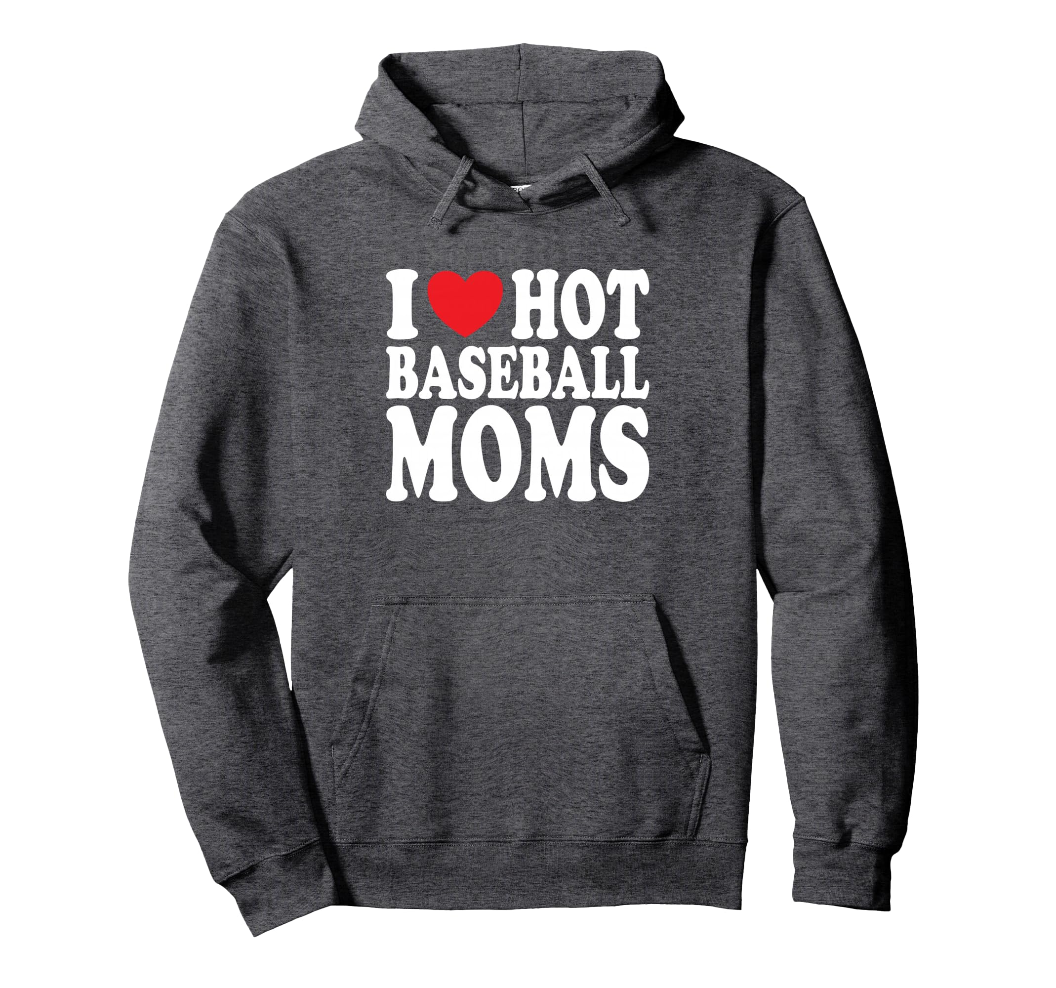 I Love Hot Baseball Moms Hoodie - Aesthetic Graphic for Adults - T-Shirt, Sweatshirt, Hoodie