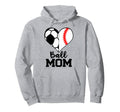 Ball Mom Funny Soccer Baseball Player Mom Hoodie - Custom Art Print Unisex - T-Shirt, Sweatshirt, Hoodie
