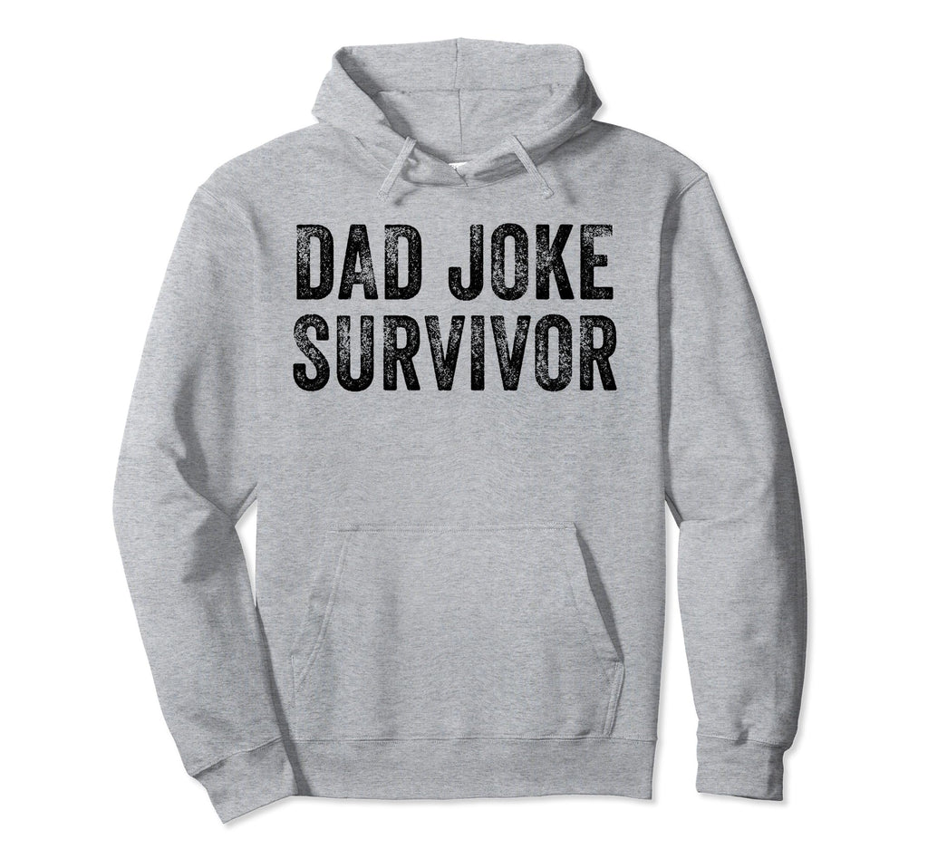 Funny Dad Joke Survivor Sarcastic Hoodie - Trendy Graphic for Adults - T-Shirt, Sweatshirt, Hoodie