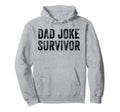 Funny Dad Joke Survivor Sarcastic Hoodie - Trendy Graphic for Adults - T-Shirt, Sweatshirt, Hoodie