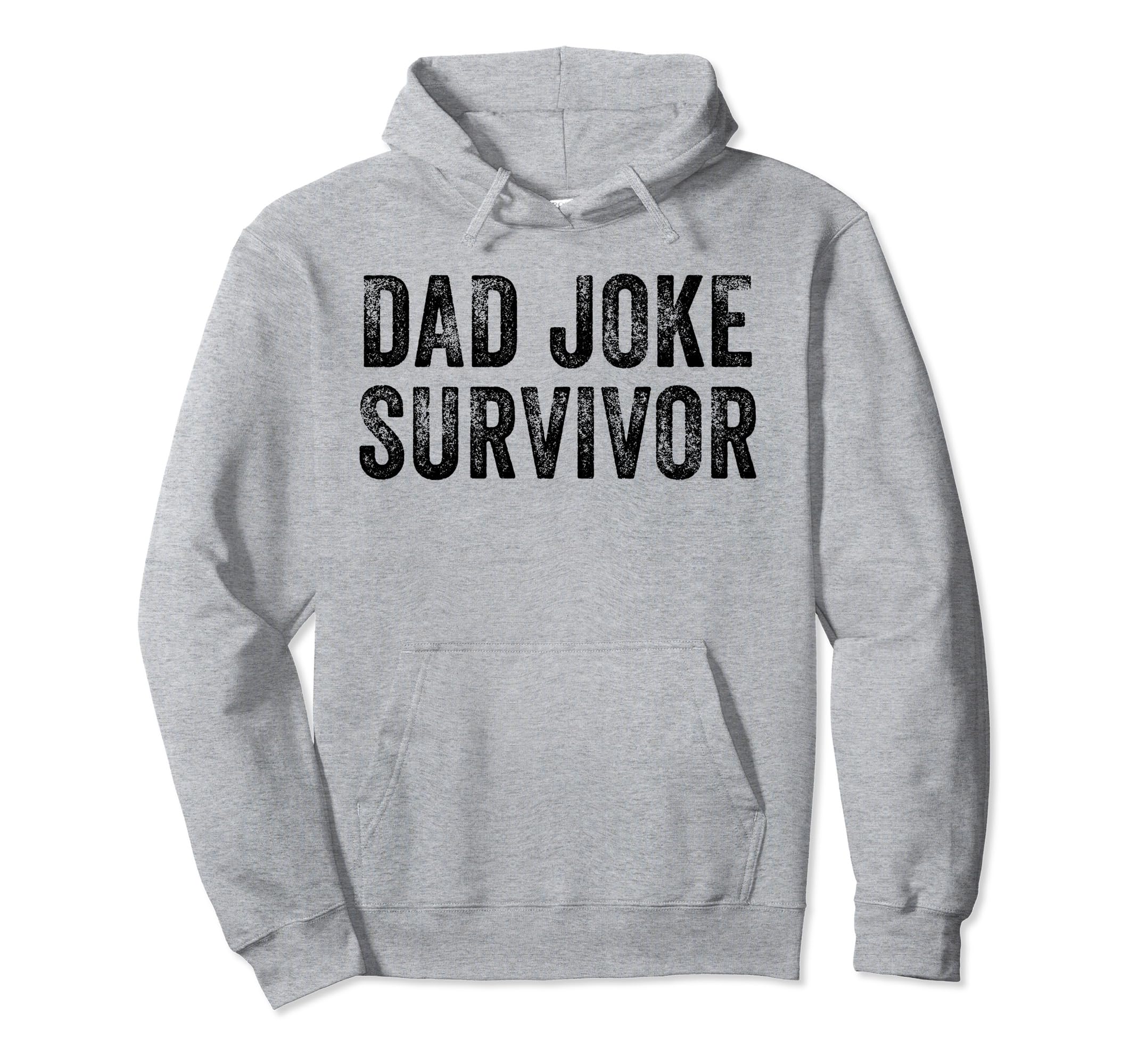 Funny Dad Joke Survivor Sarcastic Hoodie - Trendy Graphic for Adults - T-Shirt, Sweatshirt, Hoodie