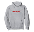 Eat Me Out Y2K Aesthetic Hoodie - Fun Novelty Design Unisex - T-Shirt, Sweatshirt, Hoodie