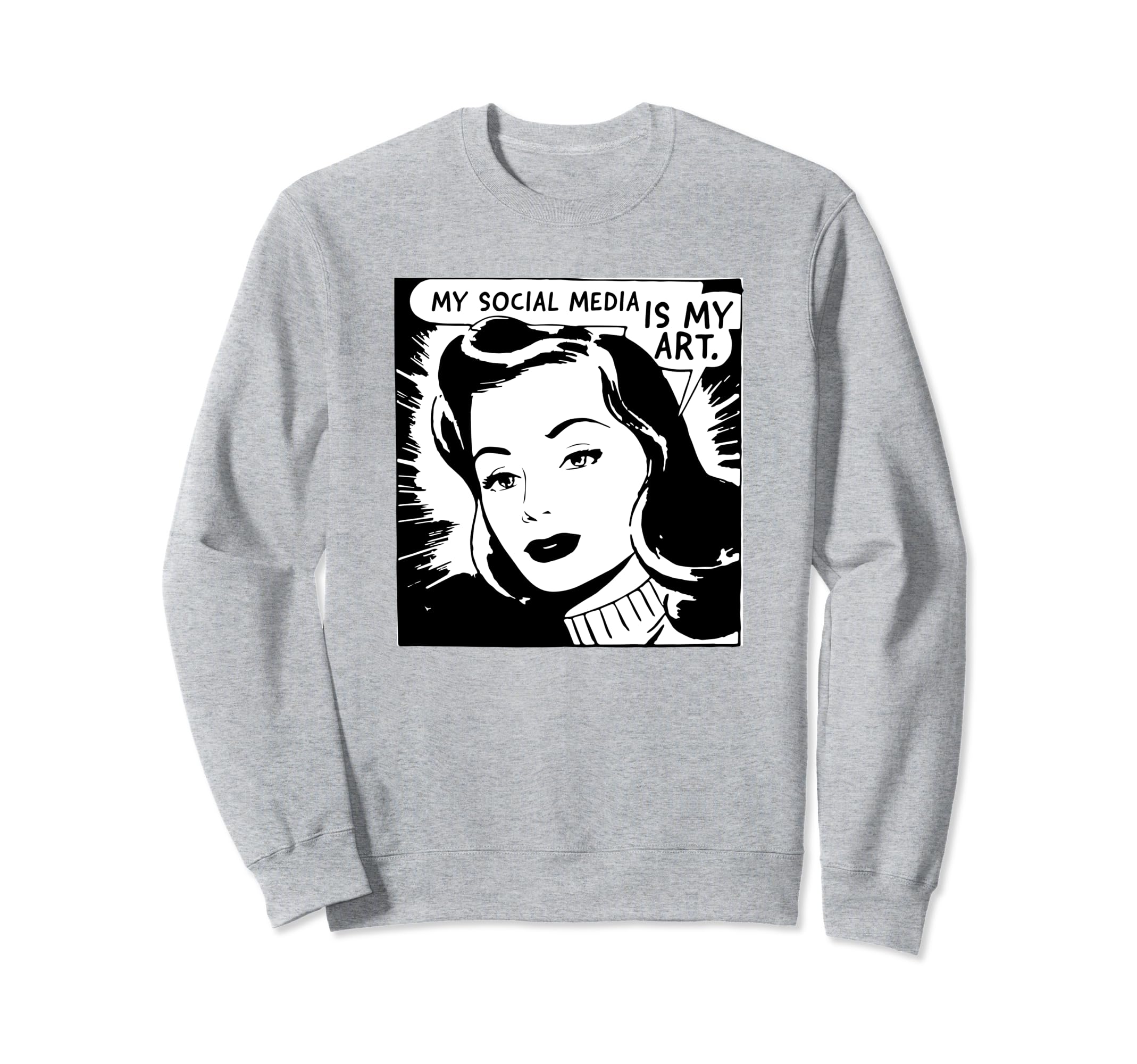 My Social Media Is My Art Y2K Sweatshirt - Novelty Apparel Unisex - T-Shirt, Sweatshirt, Hoodie