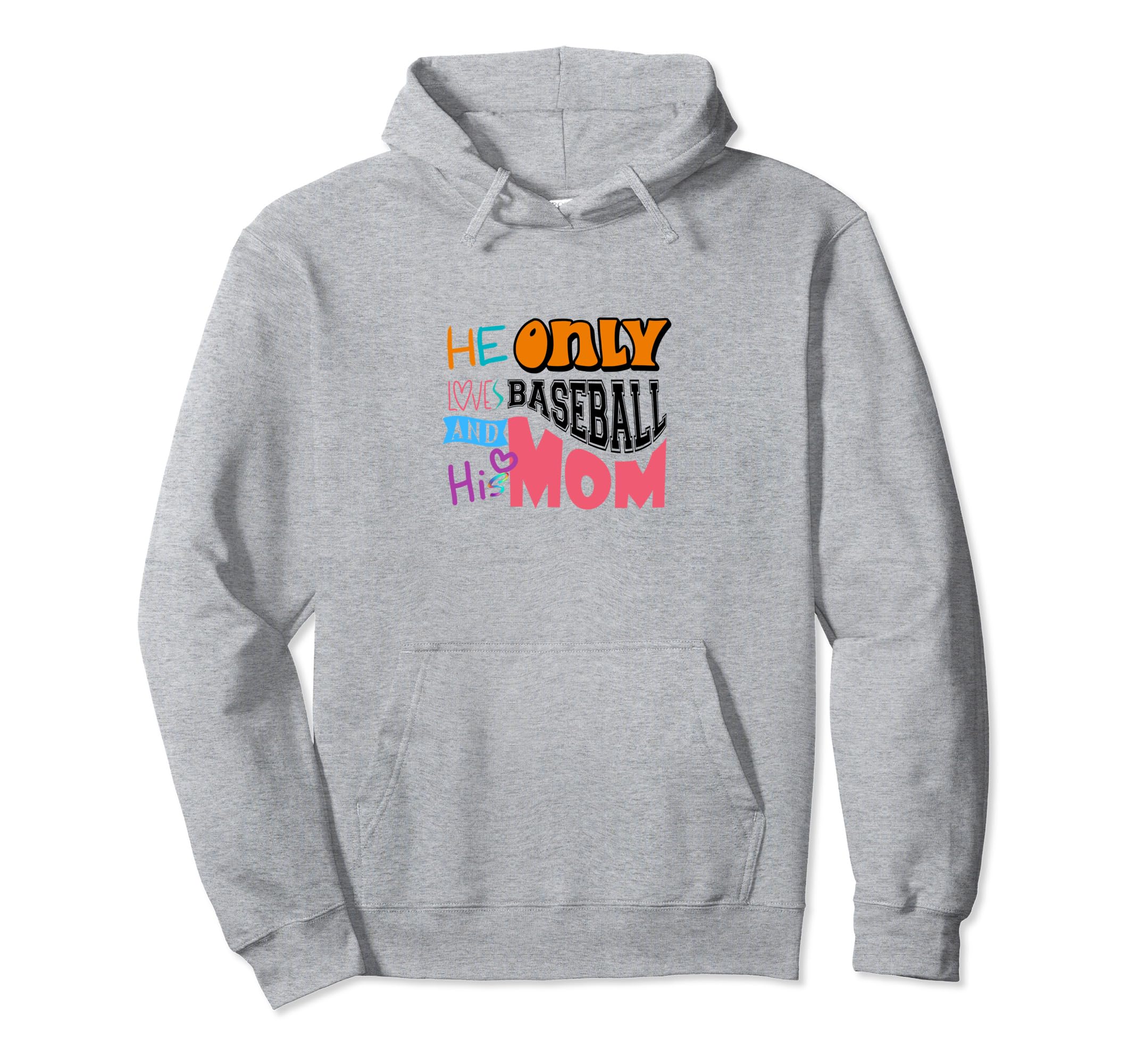 Funny Baseball He Only Loves Baseball And Hoodie - Graphic Print Unisex - T-Shirt, Sweatshirt, Hoodie