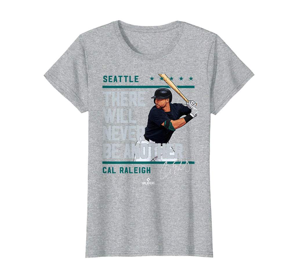 Never Be Another Cal Raleigh T-Shirt - Fun Novelty Design Men Women - T-Shirt, Sweatshirt, Hoodie