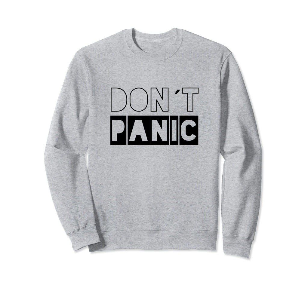 Dont Panic Distressed Sarcastic Sweatshirt - Streetwear Style Men Women - T-Shirt, Sweatshirt, Hoodie