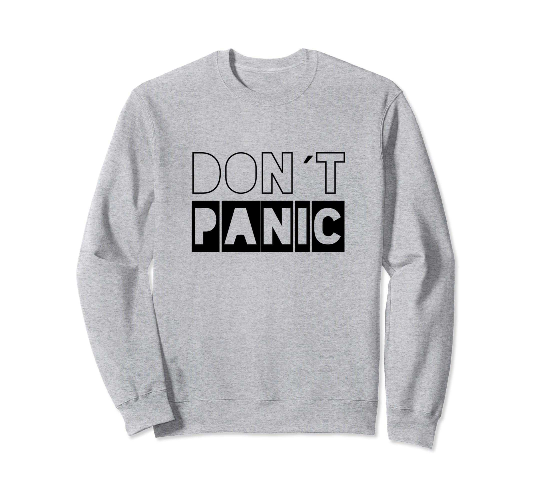 Dont Panic Distressed Sarcastic Sweatshirt - Streetwear Style Men Women - T-Shirt, Sweatshirt, Hoodie