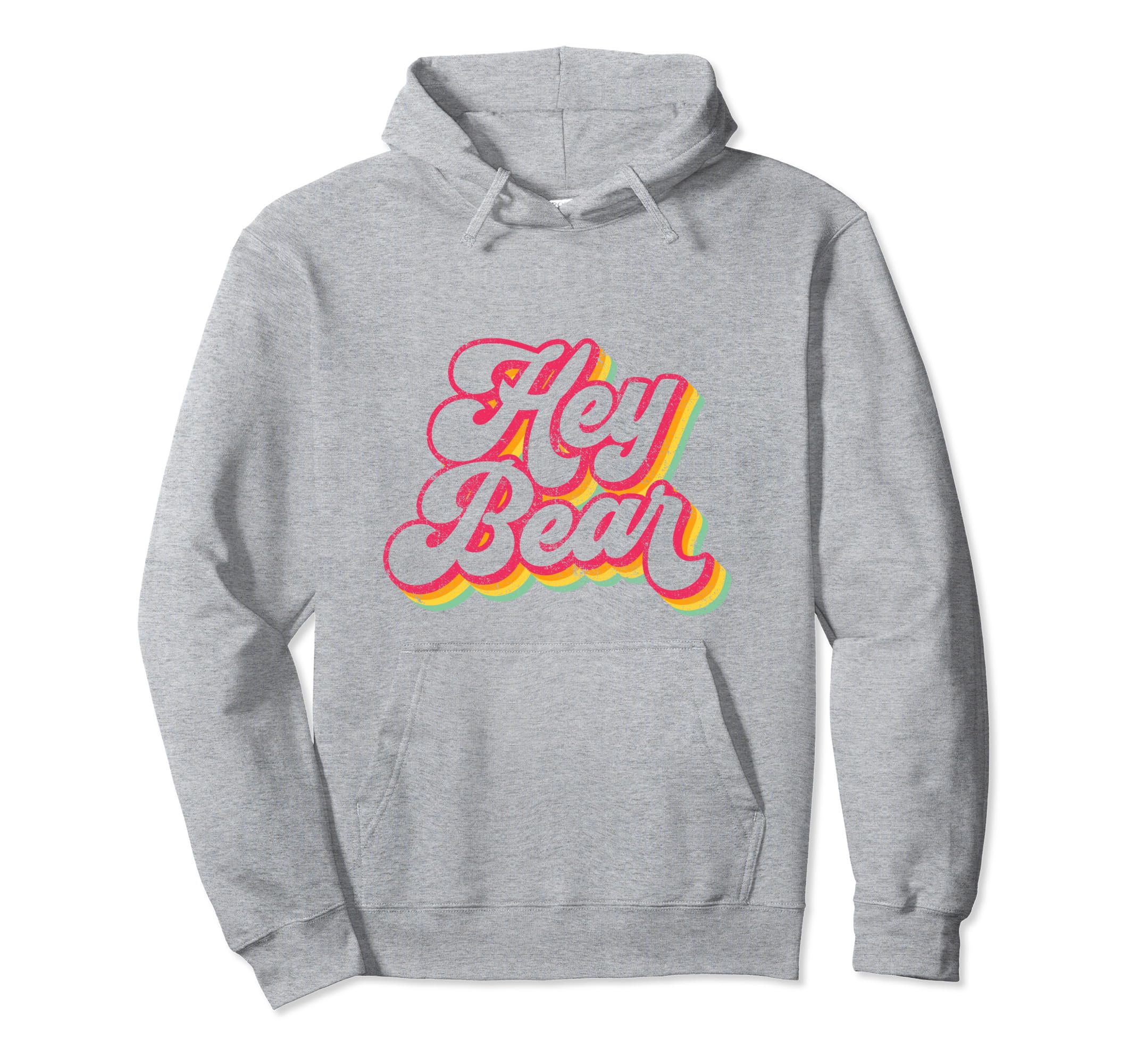 Hey Bear Groovy Color Funny Distressed Hoodie - Unique Graphic for Adults - T-Shirt, Sweatshirt, Hoodie