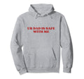 Ur Dad Is Safe Me Y2K Aesthetic Hoodie - Unique Graphic for Adults - T-Shirt, Sweatshirt, Hoodie