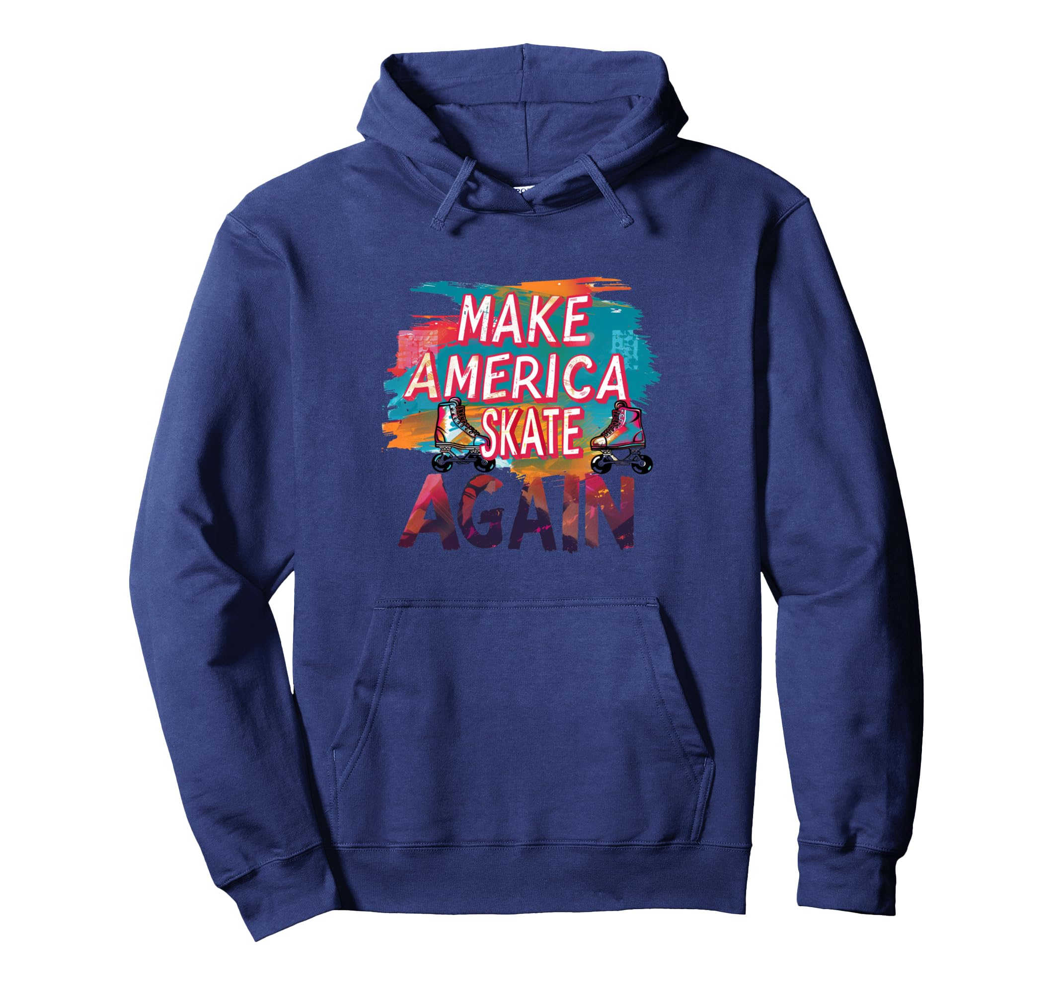 Funny Rollerskating Make America Hoodie - Casual Everyday Wear Unisex - T-Shirt, Sweatshirt, Hoodie