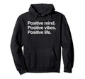 Positive Mind Vibes And Life Love Peace Hoodie - Graphic Print Men Women - T-Shirt, Sweatshirt, Hoodie
