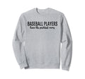 Baseball Players Have Prettiest Moms Sweatshirt - Aesthetic Graphic Unisex - T-Shirt, Sweatshirt, Hoodie