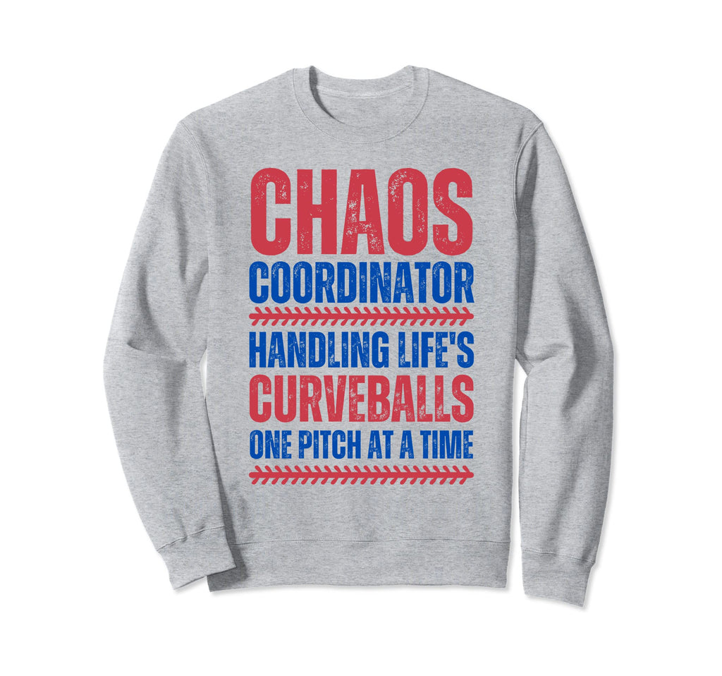 Chaos Coordinator Handling Lifes Sweatshirt - Graphic Print Men Women - T-Shirt, Sweatshirt, Hoodie