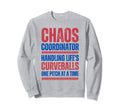 Chaos Coordinator Handling Lifes Sweatshirt - Graphic Print Men Women - T-Shirt, Sweatshirt, Hoodie