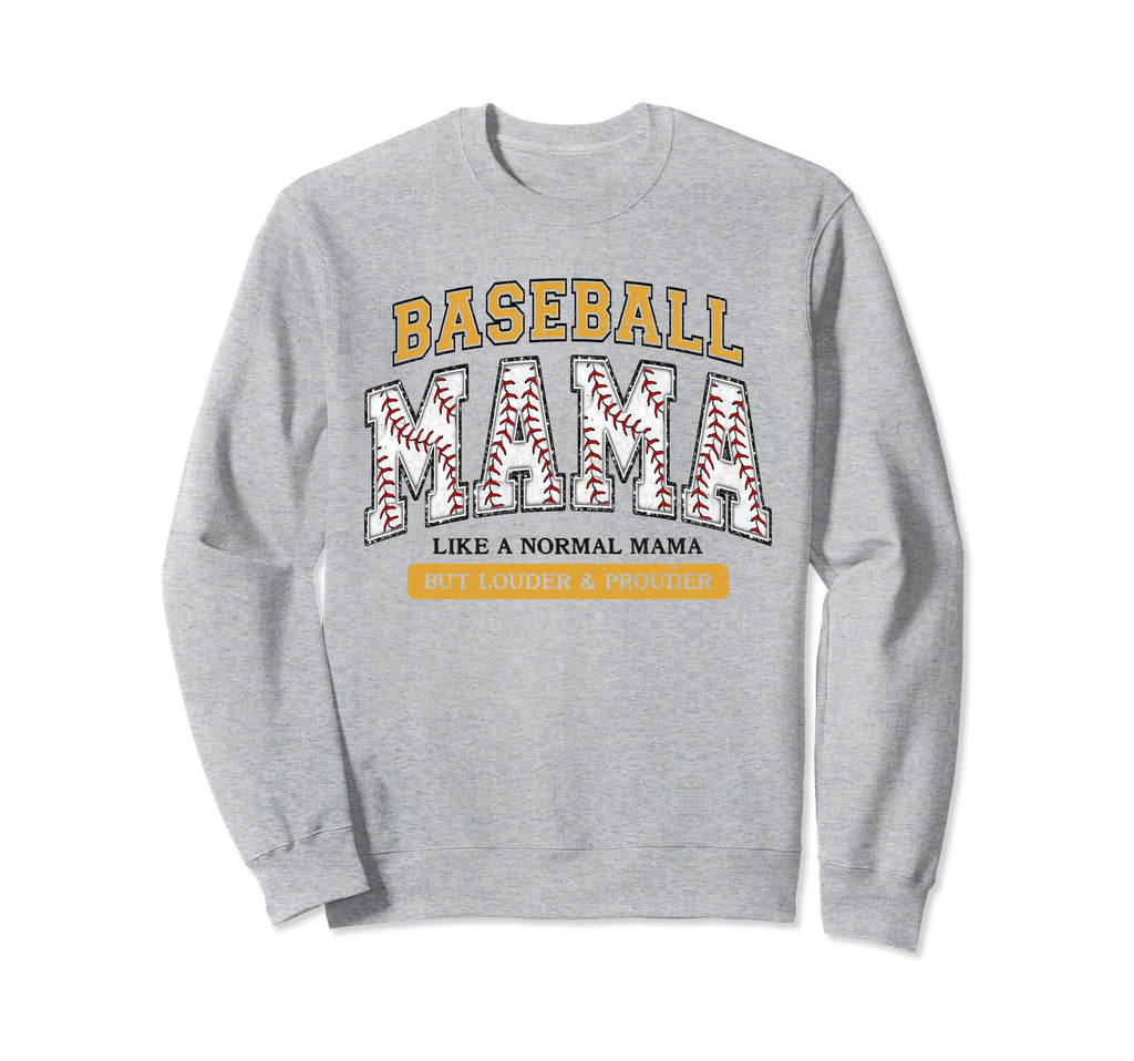 Baseball Mama Like Normal Mama Sweatshirt - Casual Everyday Wear Men Women - T-Shirt, Sweatshirt, Hoodie