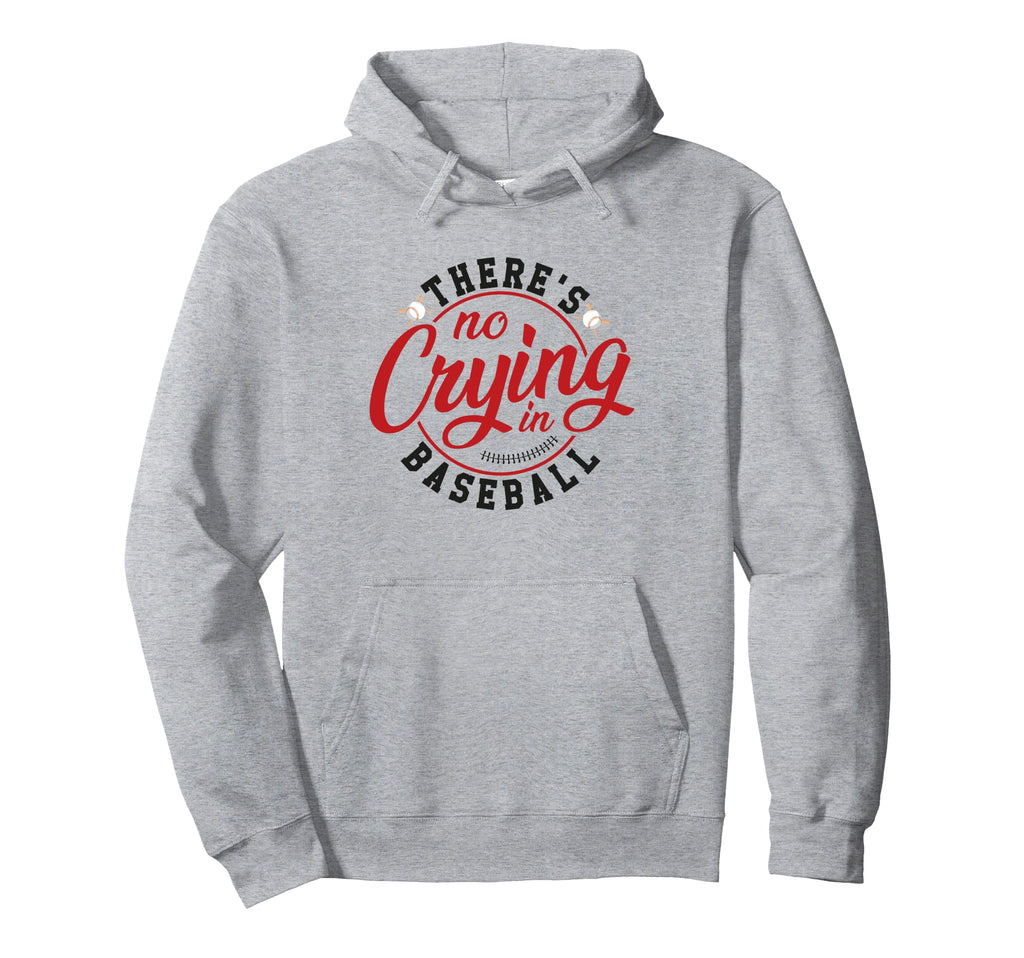 There Is No Crying Baseball Mom Dad Hoodie - Streetwear Style for Adults - T-Shirt, Sweatshirt, Hoodie
