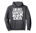 My Robotics Mom Era Robot Machine Hoodie - Fun Novelty Design for Adults - T-Shirt, Sweatshirt, Hoodie