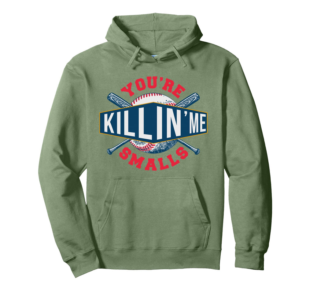 Youre Killin Me Smalls Game Sports Hoodie - Unique Graphic Men Women - T-Shirt, Sweatshirt, Hoodie