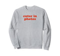 Cuter Photos Funny Y2K Aesthetic Sweatshirt - Aesthetic Graphic Unisex - T-Shirt, Sweatshirt, Hoodie