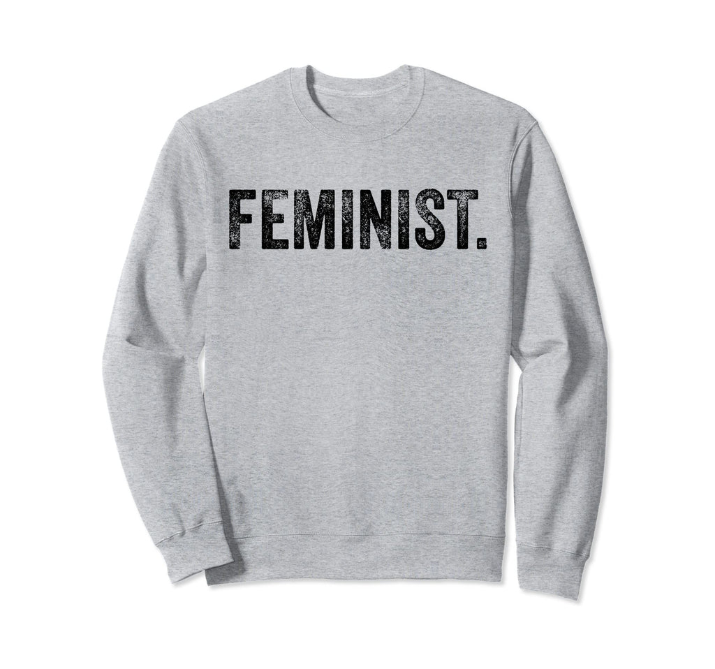 Feminist Womens Rights Distressed Sweatshirt - Minimalist Print Men Women - T-Shirt, Sweatshirt, Hoodie
